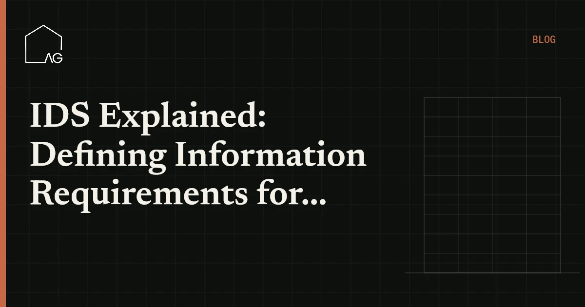 IDS Explained: Defining Information Requirements for BIM Models