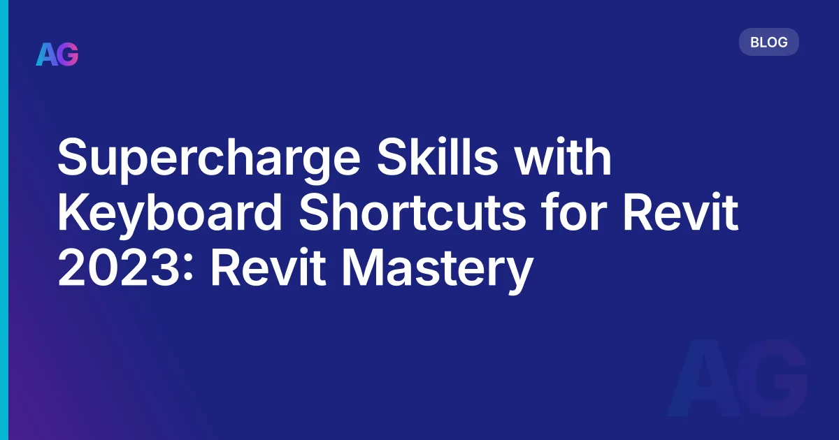 Supercharge Skills with Keyboard Shortcuts for Revit 2026: Revit Mastery