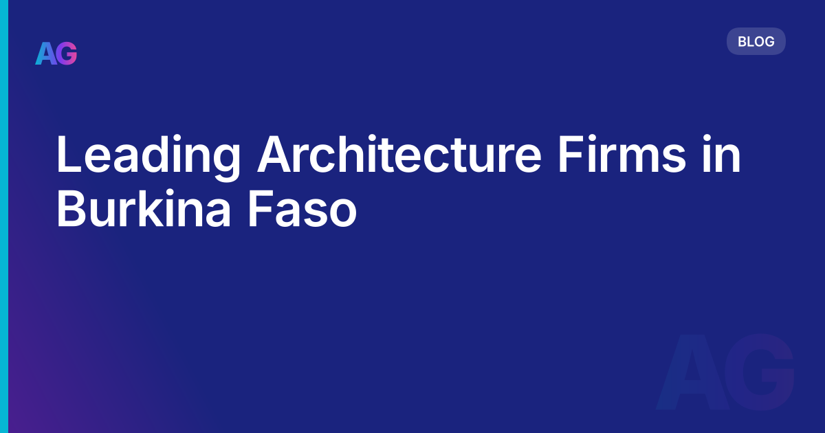Leading Architecture Firms in Burkina Faso