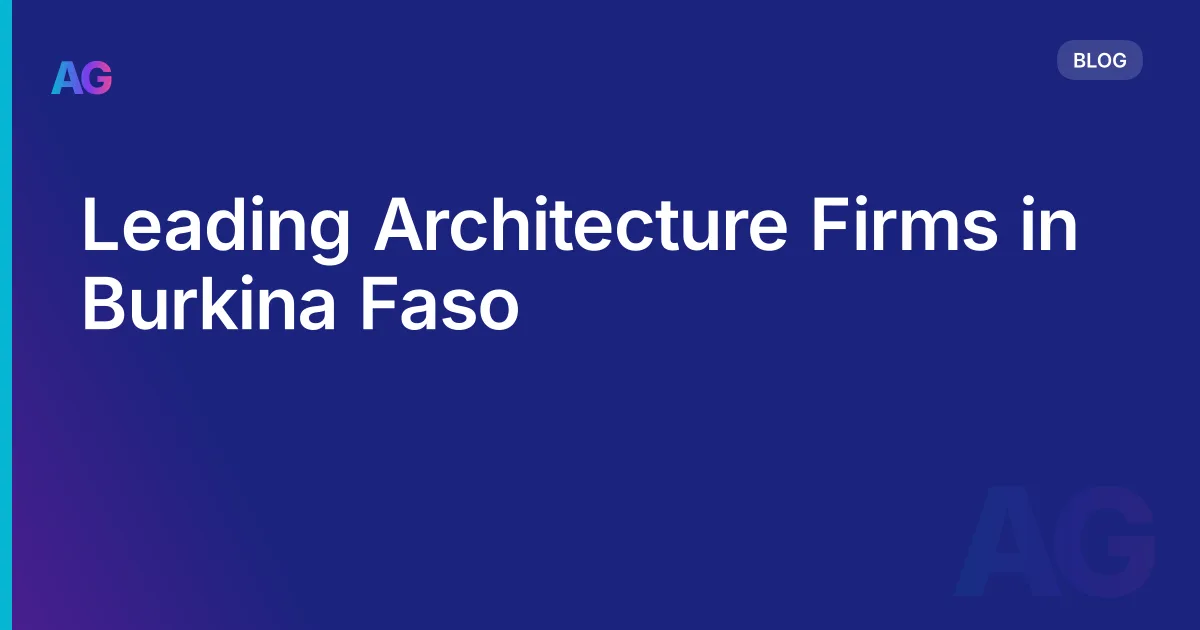 Leading Architecture Firms in Burkina Faso