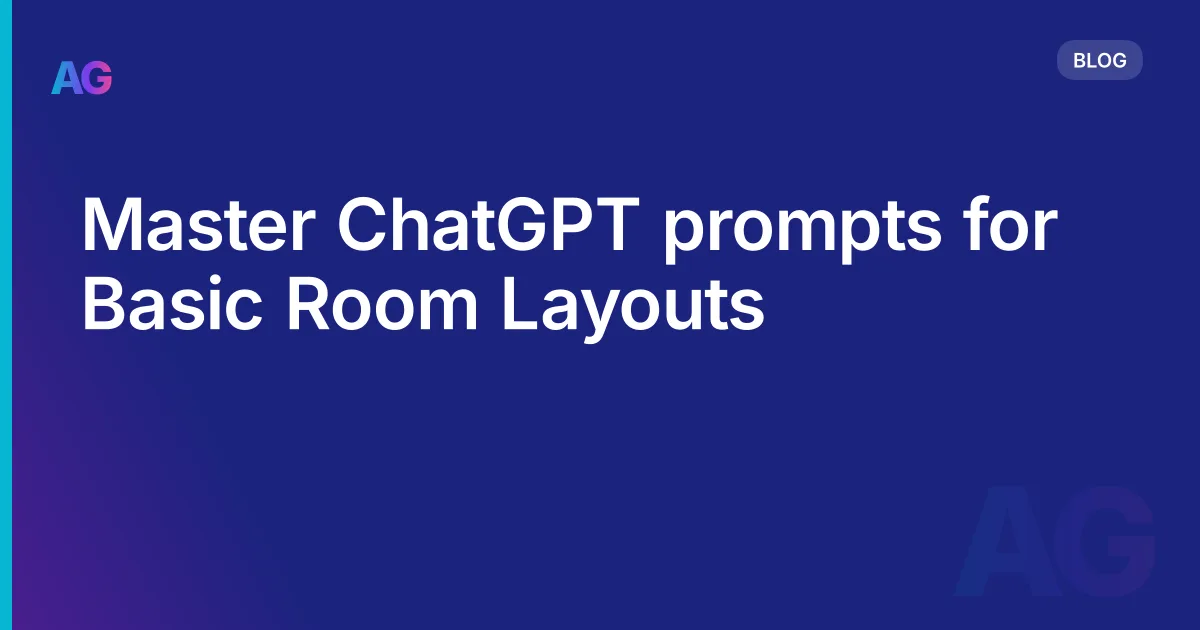 Master ChatGPT prompts for Basic Room Layouts