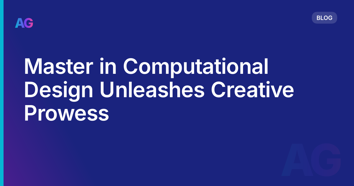 Master in Computational Design Unleashes Creative Prowess