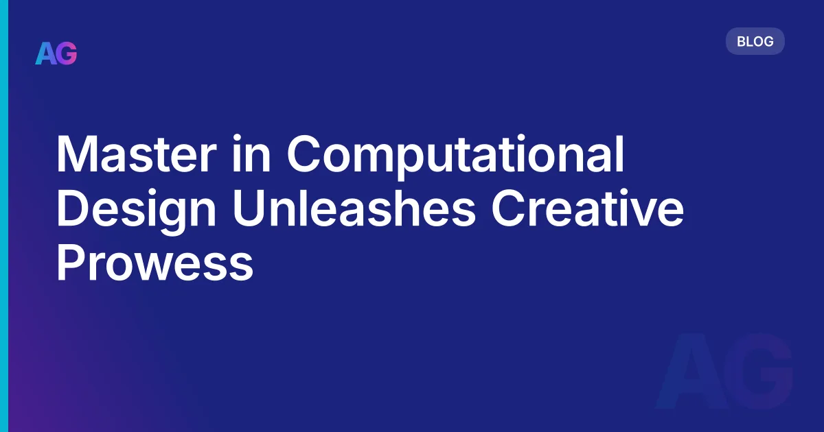 Master in Computational Design Unleashes Creative Prowess