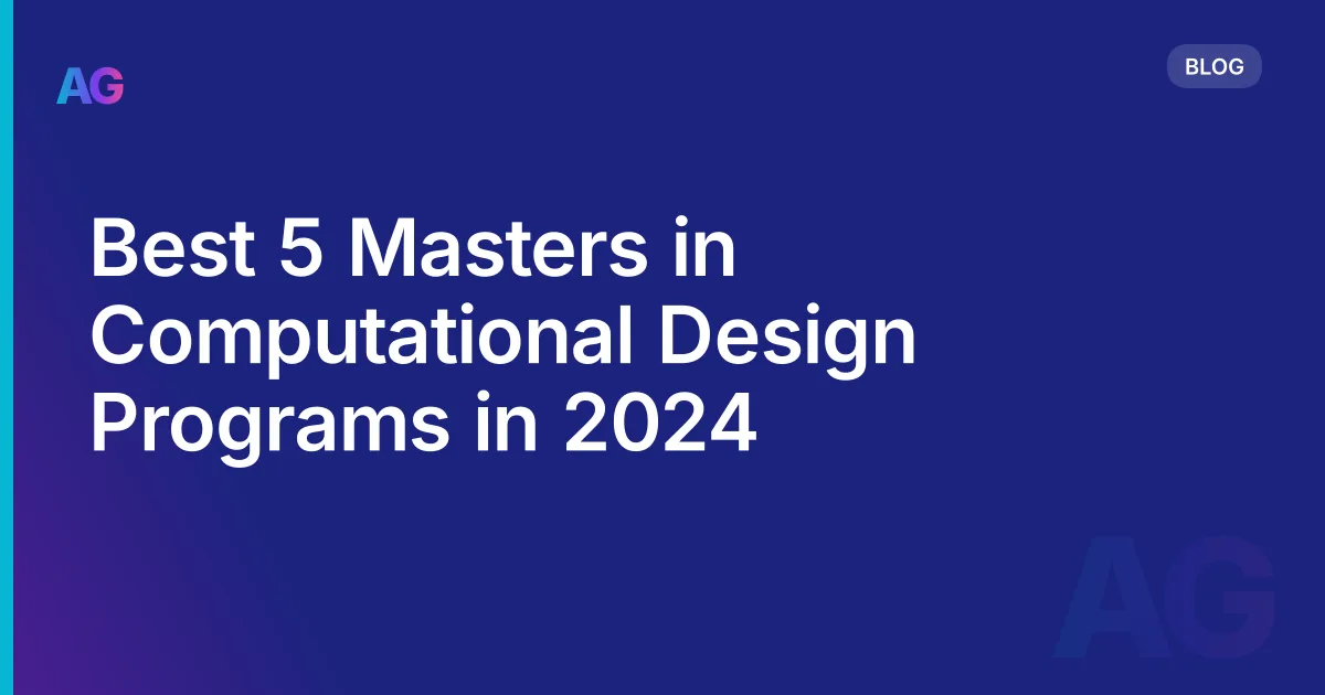 Best 5 Masters in Computational Design Programs in 2026