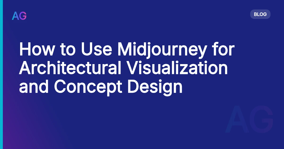 How to Use Midjourney for Architectural Visualization and Concept Design
