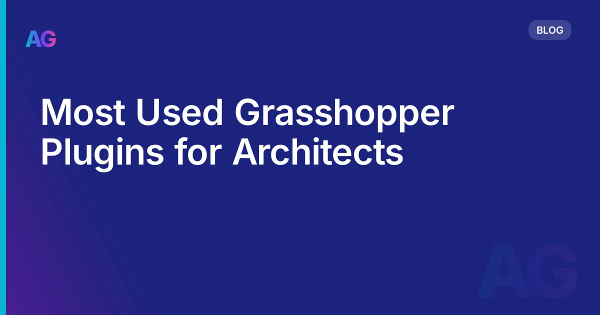 Most Used Grasshopper Plugins for Architects