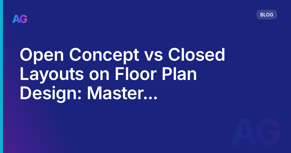 Open Concept vs Closed Layouts on Floor Plan Design: Master ChatGPT prompts