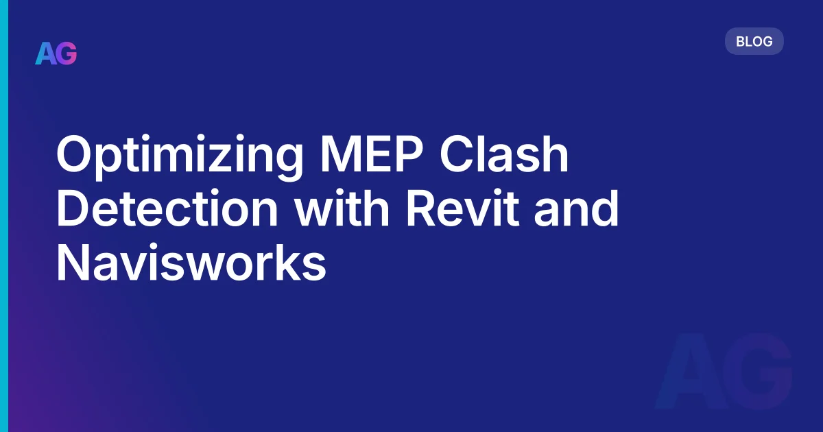 MEP Clash Detection with Revit and Navisworks: A Step-by-Step Workflow That Actually Reduces RFIs