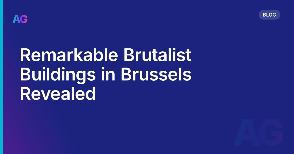 Remarkable Brutalist Buildings in Brussels Revealed