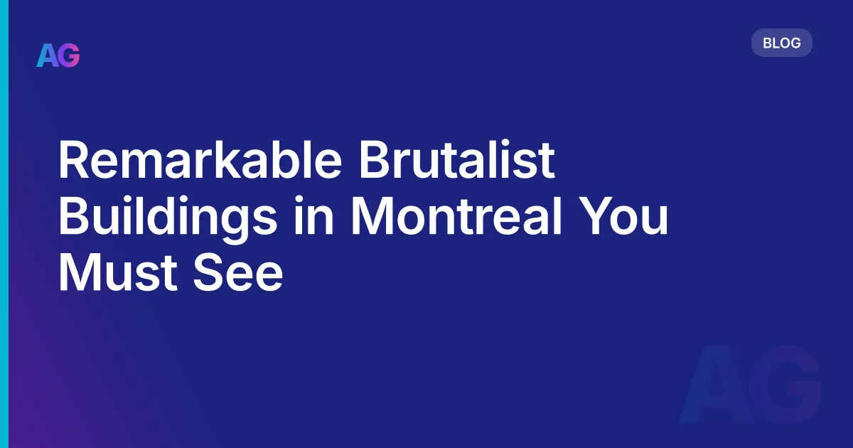 Remarkable Brutalist Buildings in Montreal You Must See