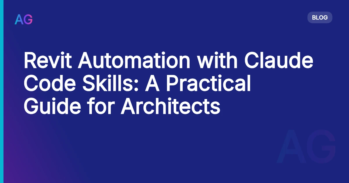 Revit Automation with Claude Code Skills: A Practical Guide for Architects
