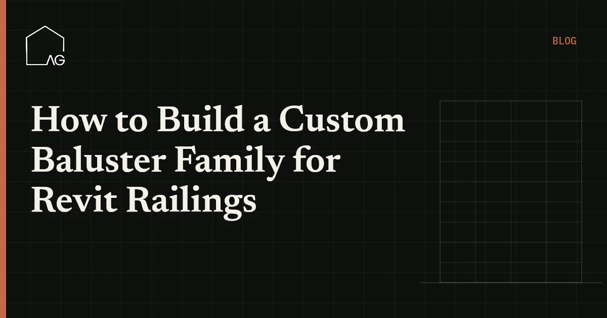 How to Build a Custom Baluster Family for Revit Railings