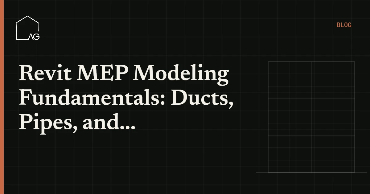 Revit MEP Modeling Fundamentals: Ducts, Pipes, and Electrical Systems