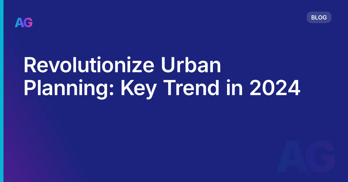 Revolutionize Urban Planning: Key Trend in 2026