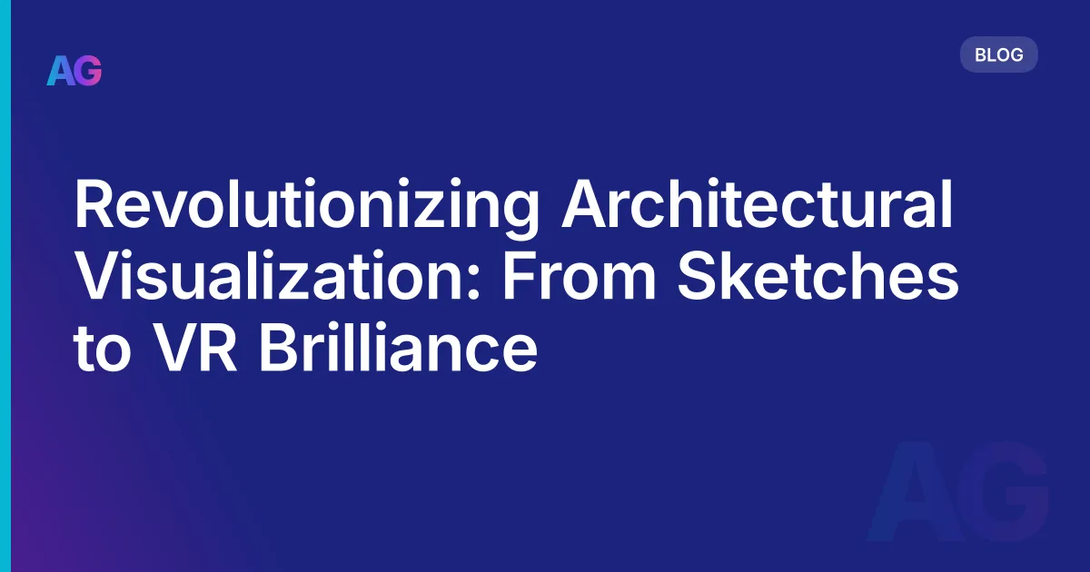 Revolutionizing Architectural Visualization: From Sketches to VR Brilliance