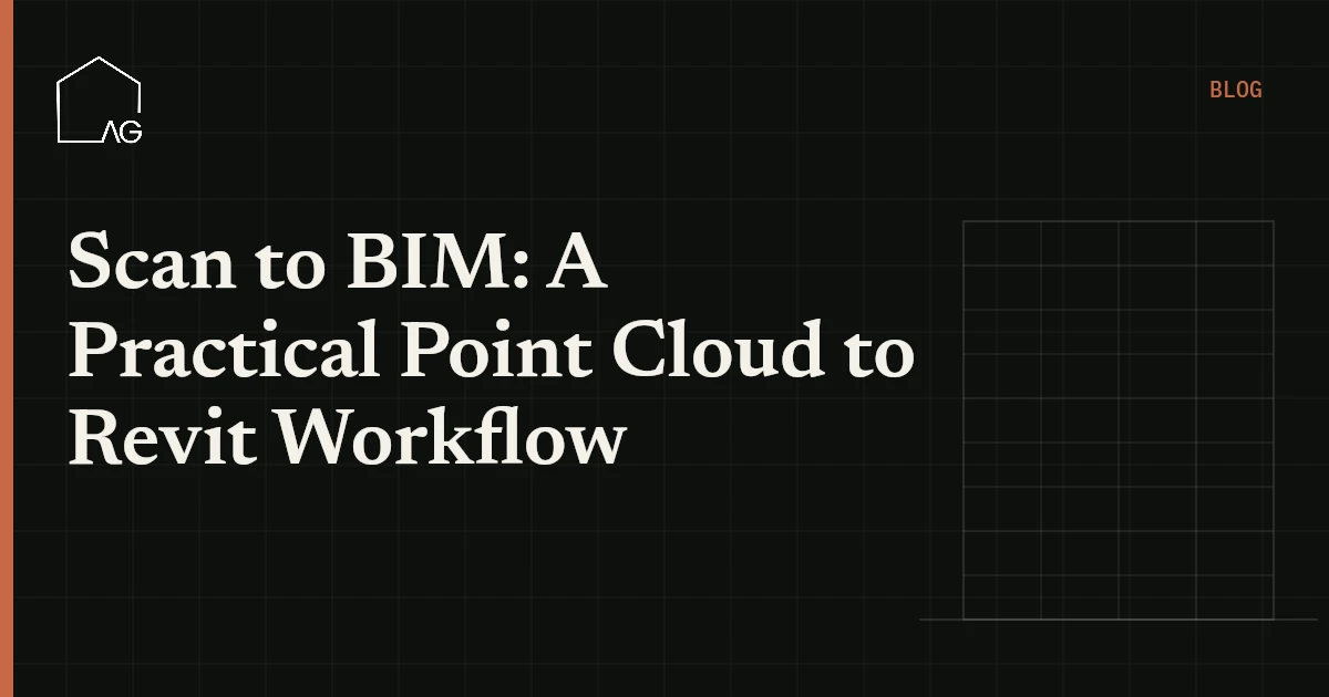 Scan to BIM: A Practical Point Cloud to Revit Workflow