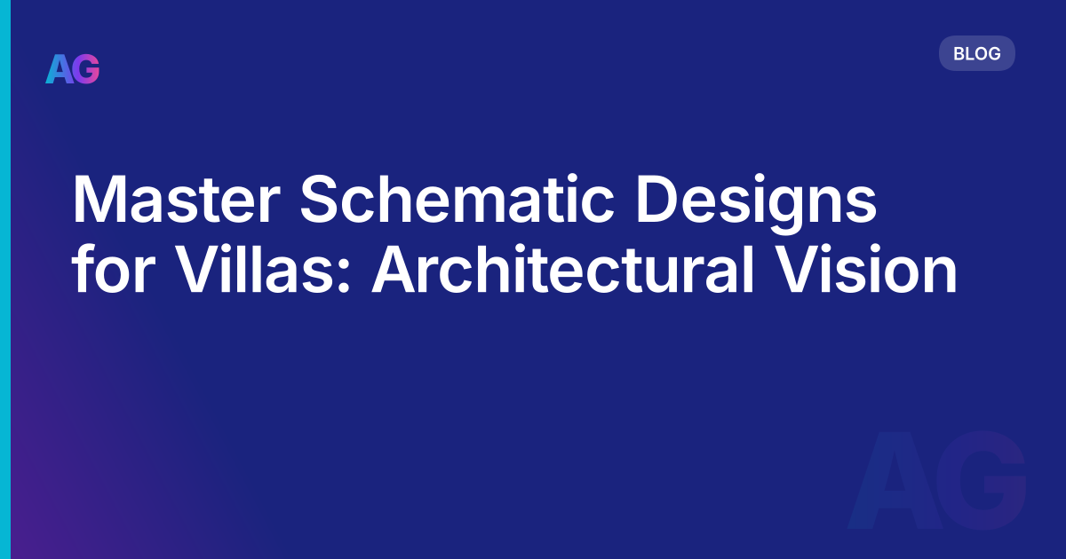 Master Schematic Designs for Villas: Architectural Vision