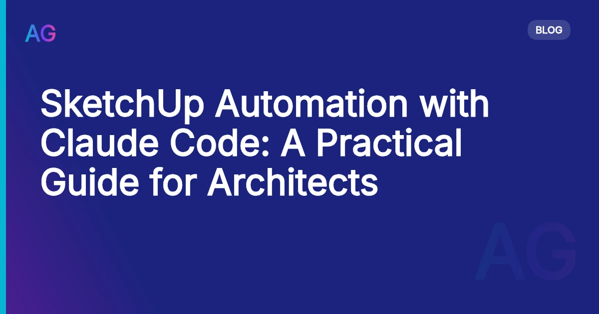 SketchUp Automation with Claude Code: A Practical Guide for Architects