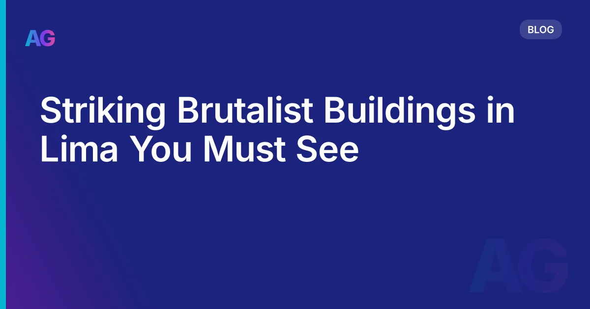 Striking Brutalist Buildings in Lima You Must See