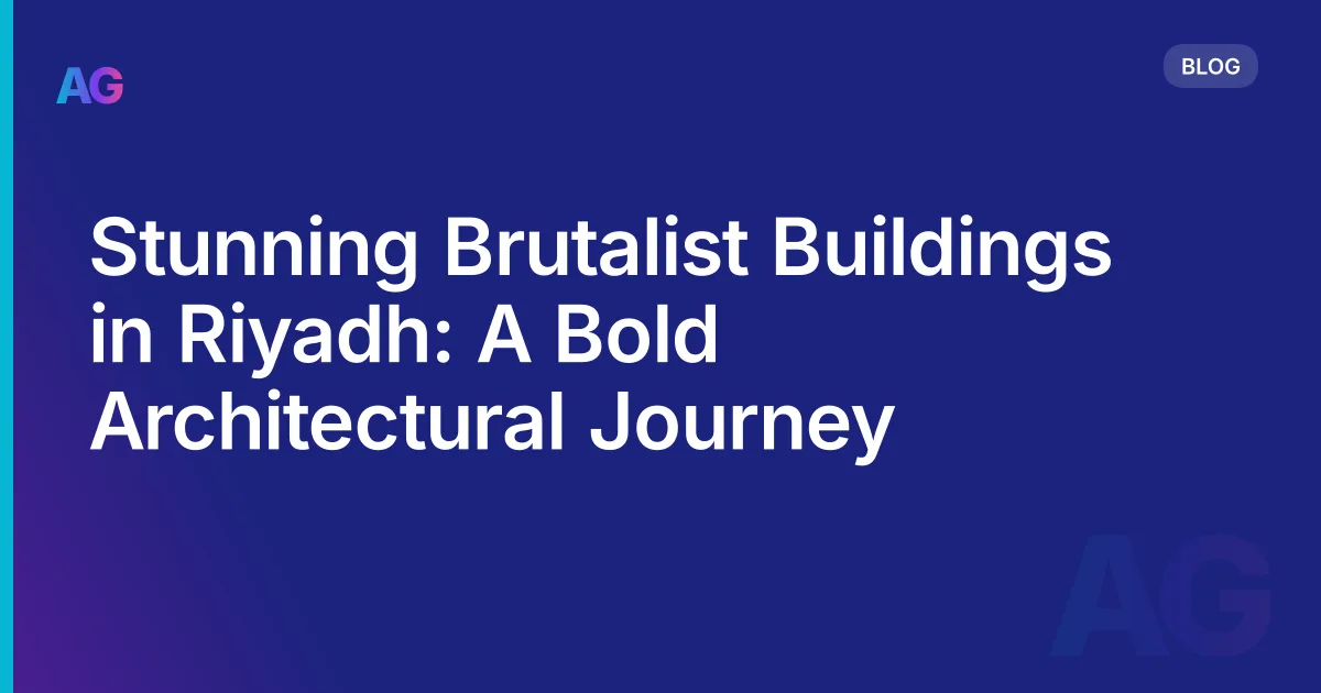 Stunning Brutalist Buildings in Riyadh: A Bold Architectural Journey