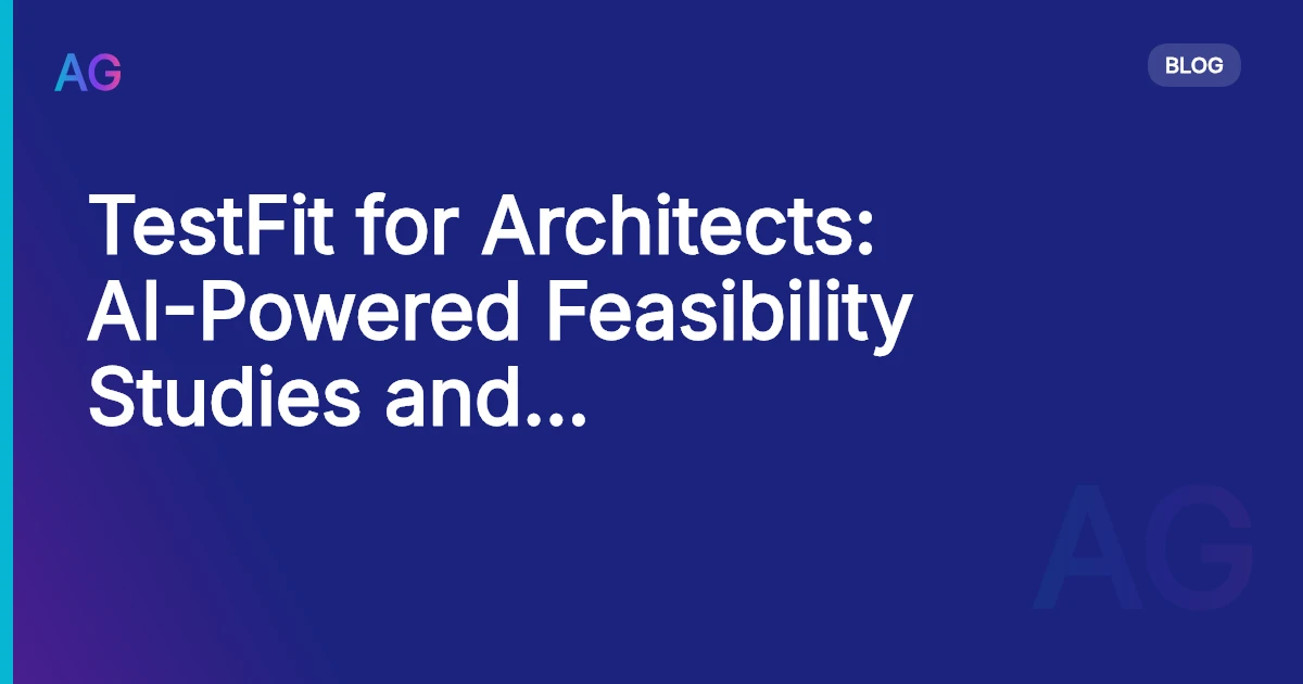 TestFit for Architects: AI-Powered Feasibility Studies and Building Configuration