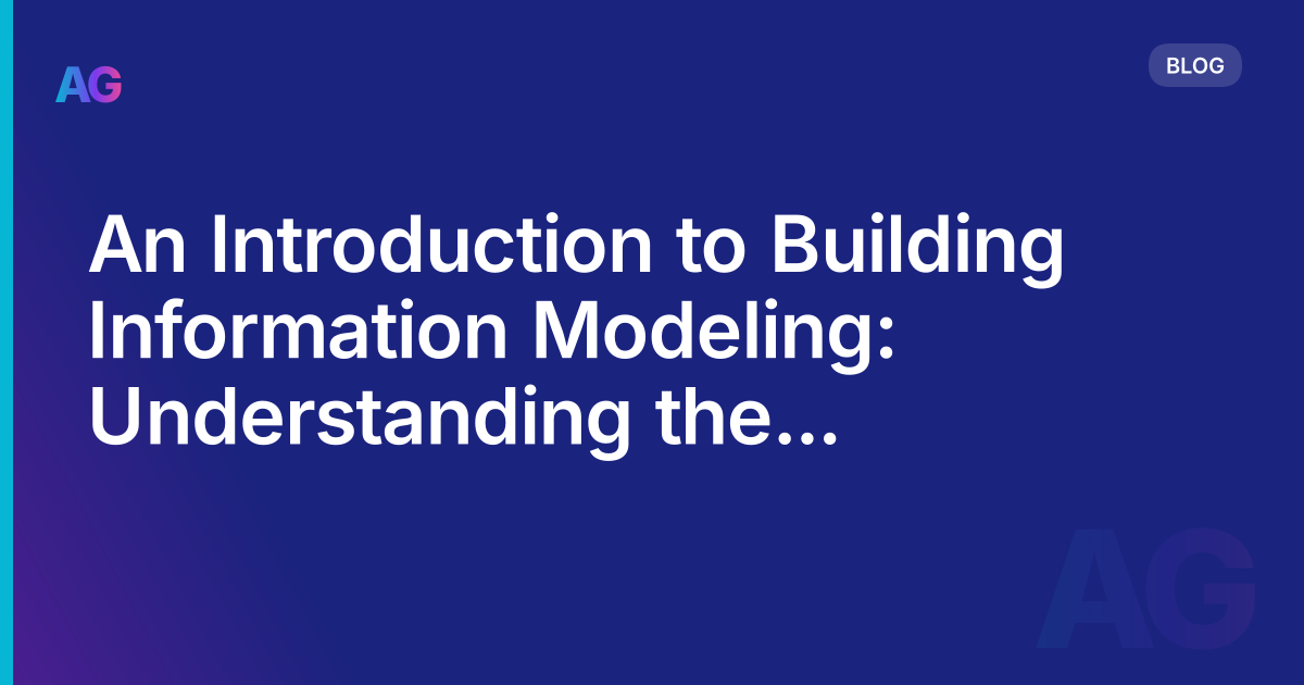 An Introduction to Building Information Modeling: Understanding the Different Levels of BIM