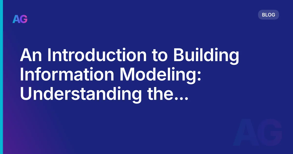 An Introduction to Building Information Modeling: Understanding the Different Levels of BIM