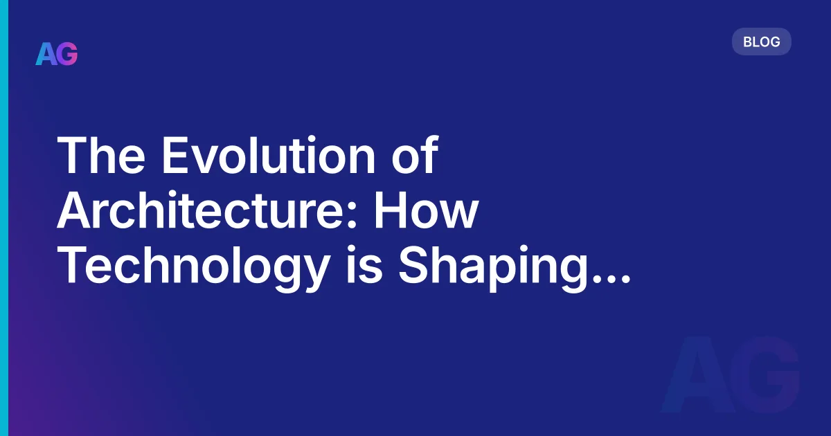 The Evolution of Architecture: How Technology is Shaping the Future of Design in 2026
