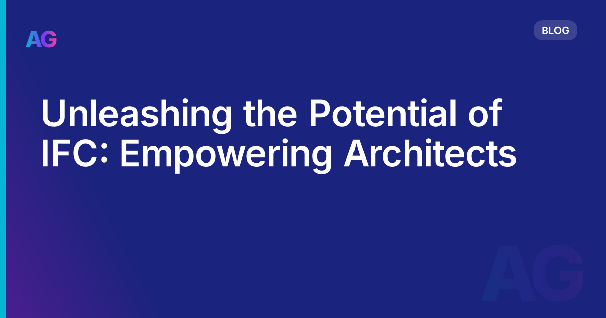 Unleashing the Potential of IFC: Empowering Architects