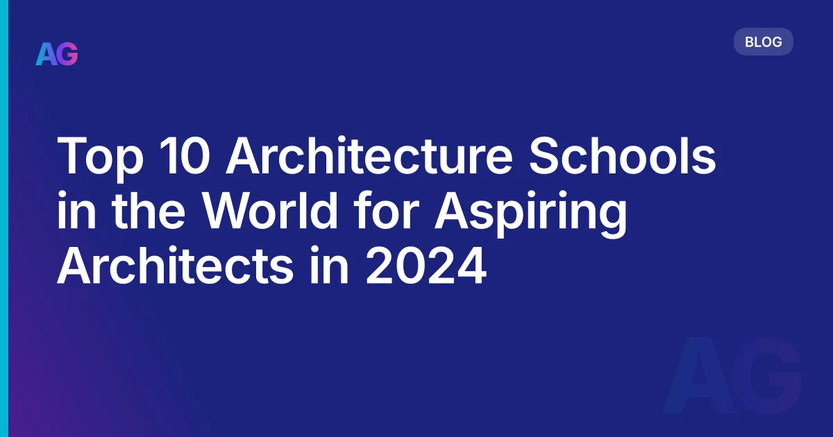 Top 10 Architecture Schools in the World for Aspiring Architects in 2026