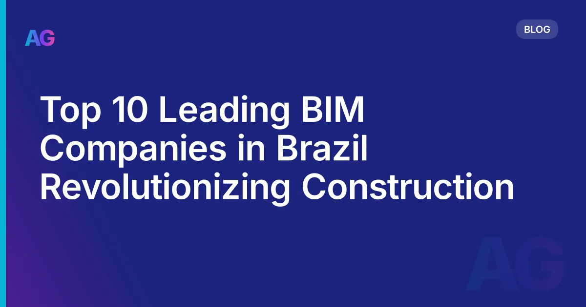 Top 10 Leading BIM Companies in Brazil Revolutionizing Construction