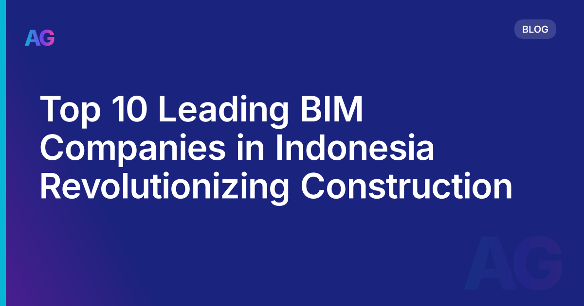 Top 10 Leading BIM Companies in Indonesia Revolutionizing Construction