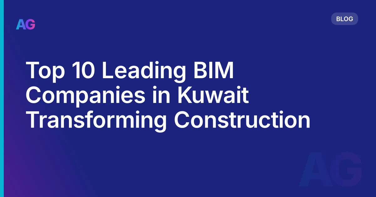 Top 10 Leading BIM Companies in Kuwait Transforming Construction