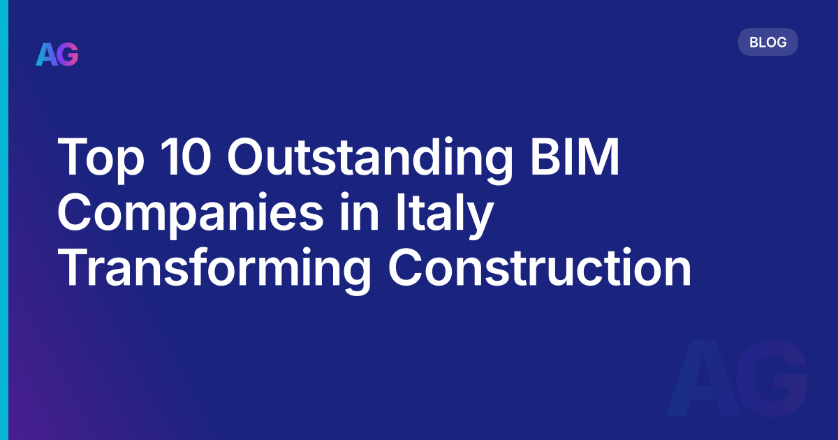Top 10 Outstanding BIM Companies in Italy Transforming Construction
