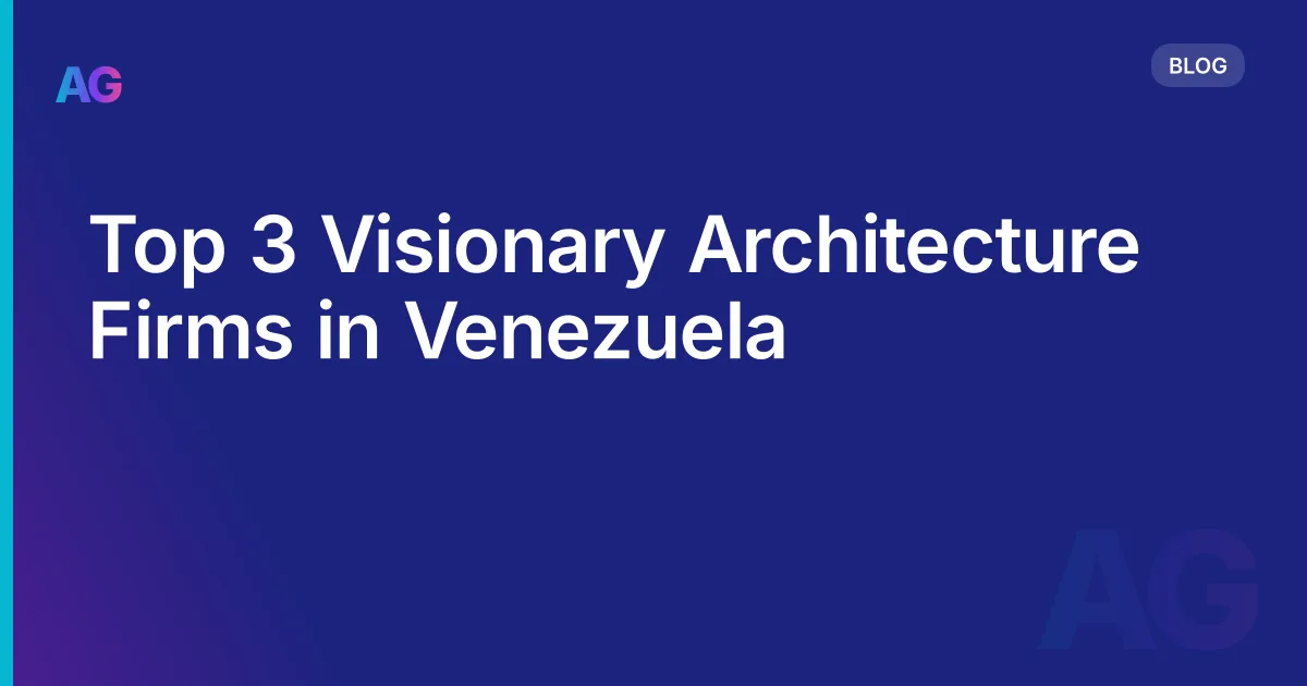 Top 3 Visionary Architecture Firms in Venezuela