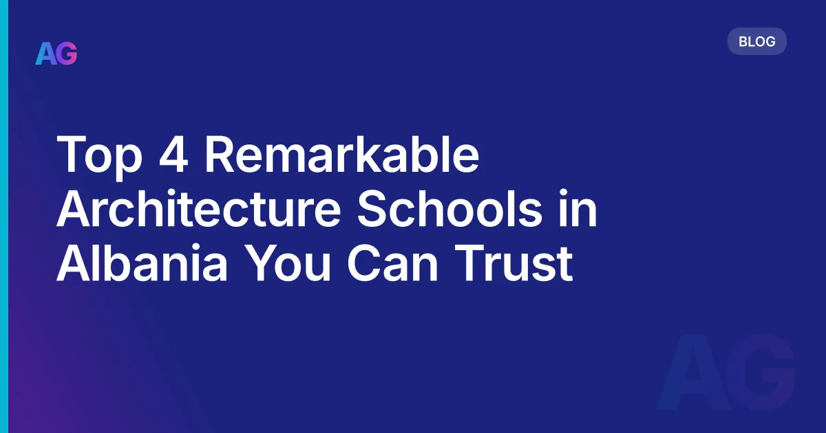 Top 4 Remarkable Architecture Schools in Albania You Can Trust