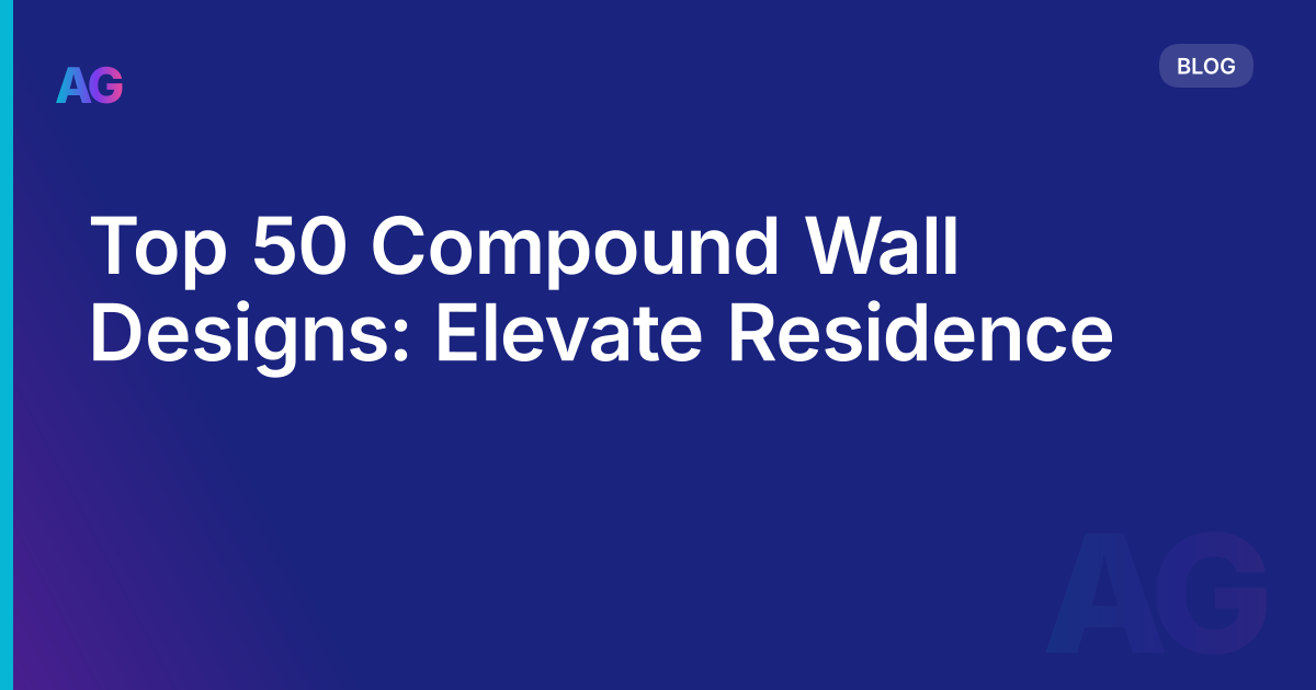 Top 50 Compound Wall Designs: Elevate Residence