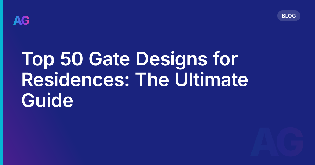 Top 50 Gate Designs for Residences: The Ultimate Guide
