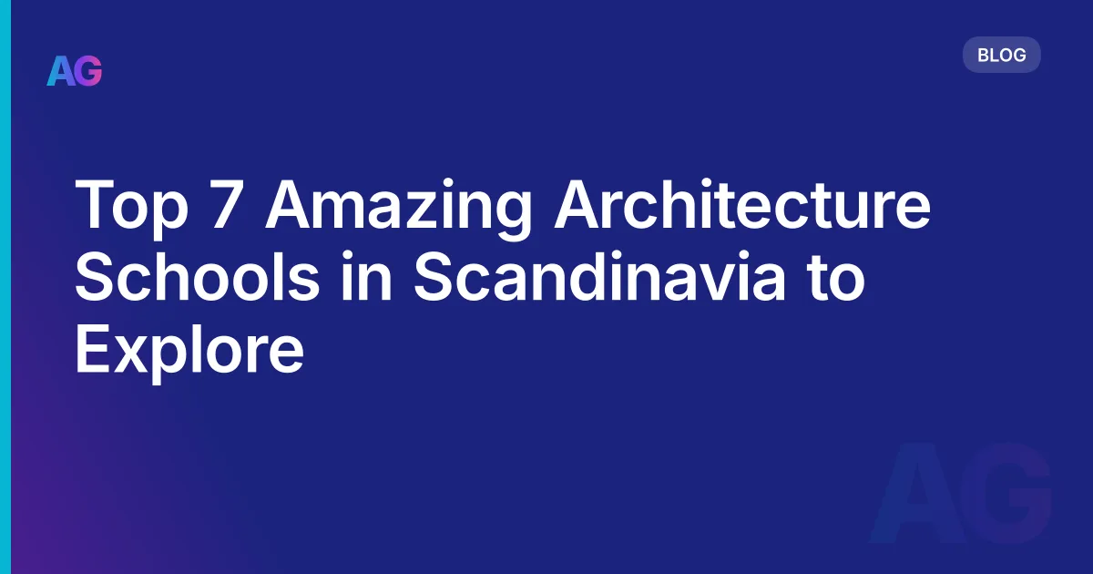 Top 7 Amazing Architecture Schools in Scandinavia to Explore