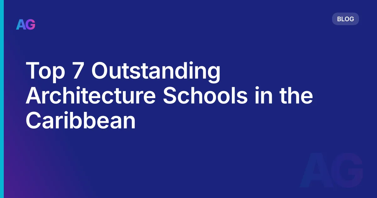 Top 7 Outstanding Architecture Schools in the Caribbean