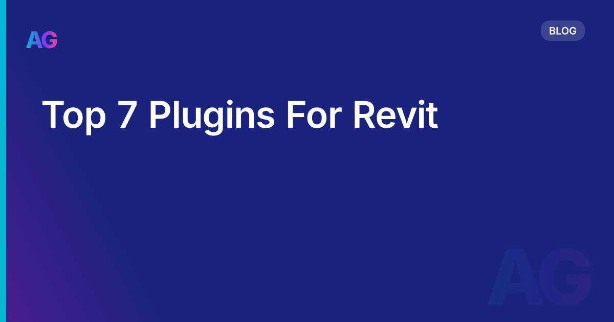 Top 7 Plugins For Revit