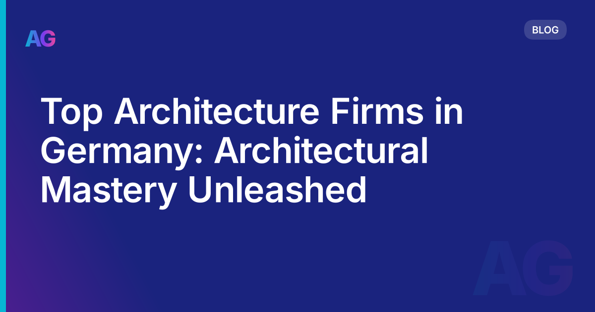 Top Architecture Firms in Germany: Architectural Mastery Unleashed