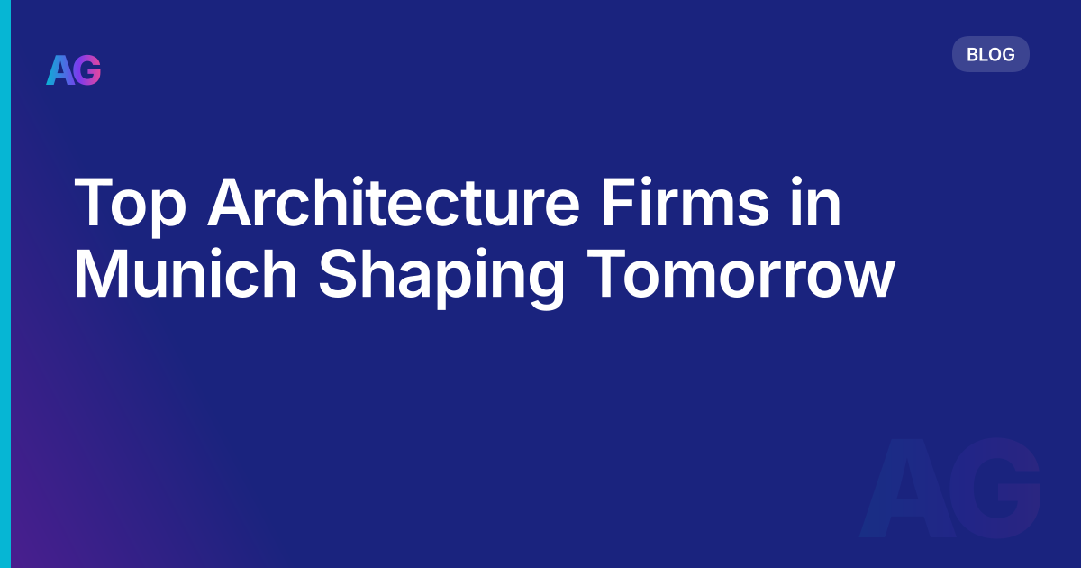 Top Architecture Firms in Munich Shaping Tomorrow
