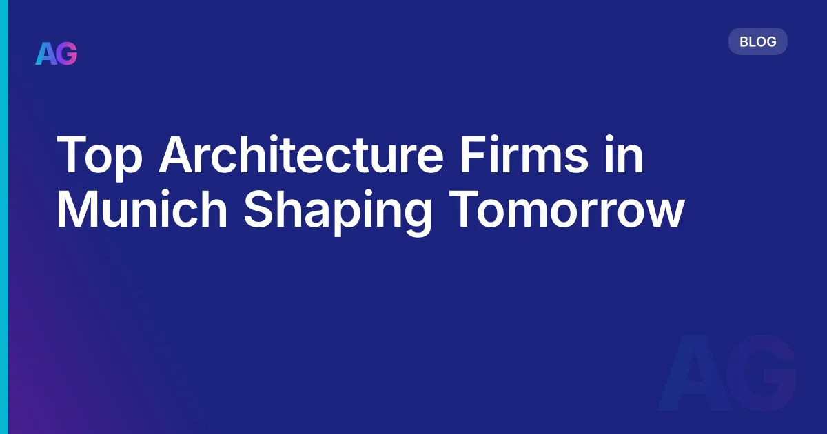 Top Architecture Firms in Munich Shaping Tomorrow
