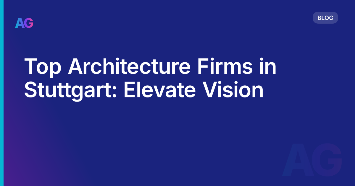 Top Architecture Firms in Stuttgart: Elevate Vision