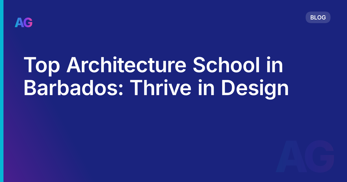 Top Architecture School in Barbados: Thrive in Design