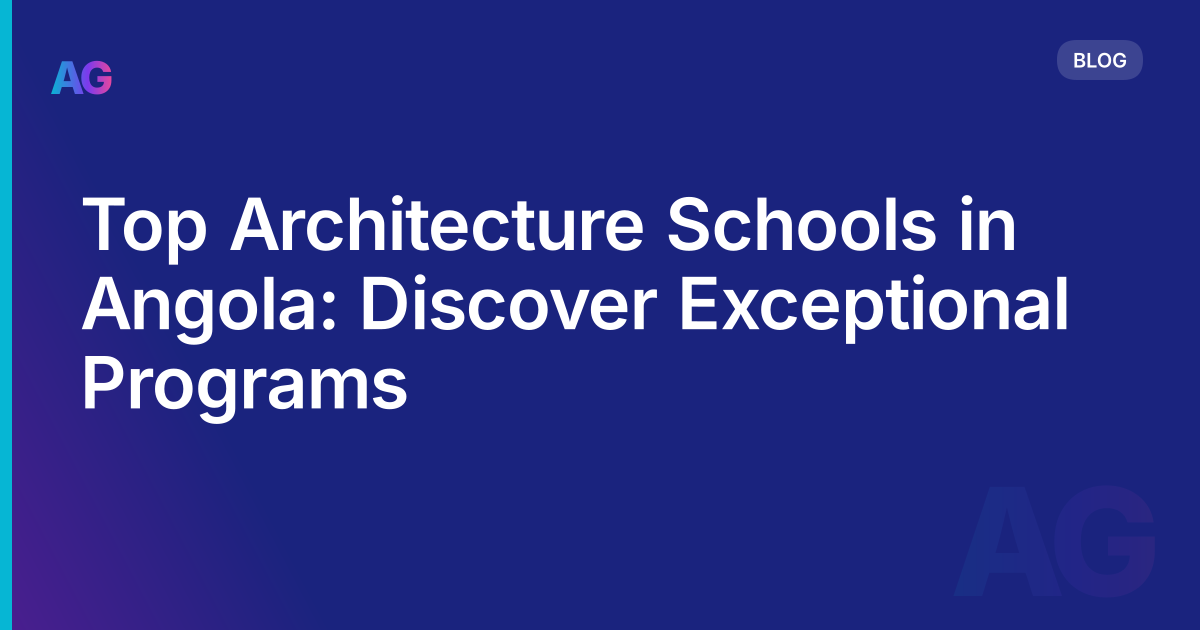 Top Architecture Schools in Angola: Discover Exceptional Programs