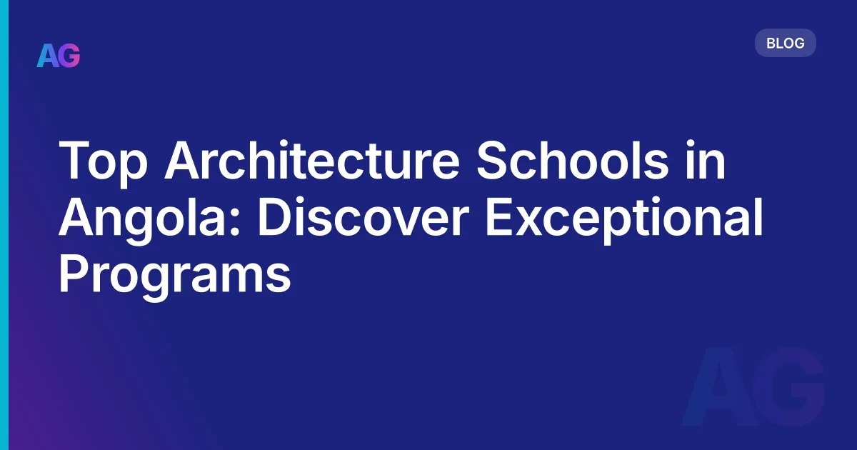Top Architecture Schools in Angola: Discover Exceptional Programs