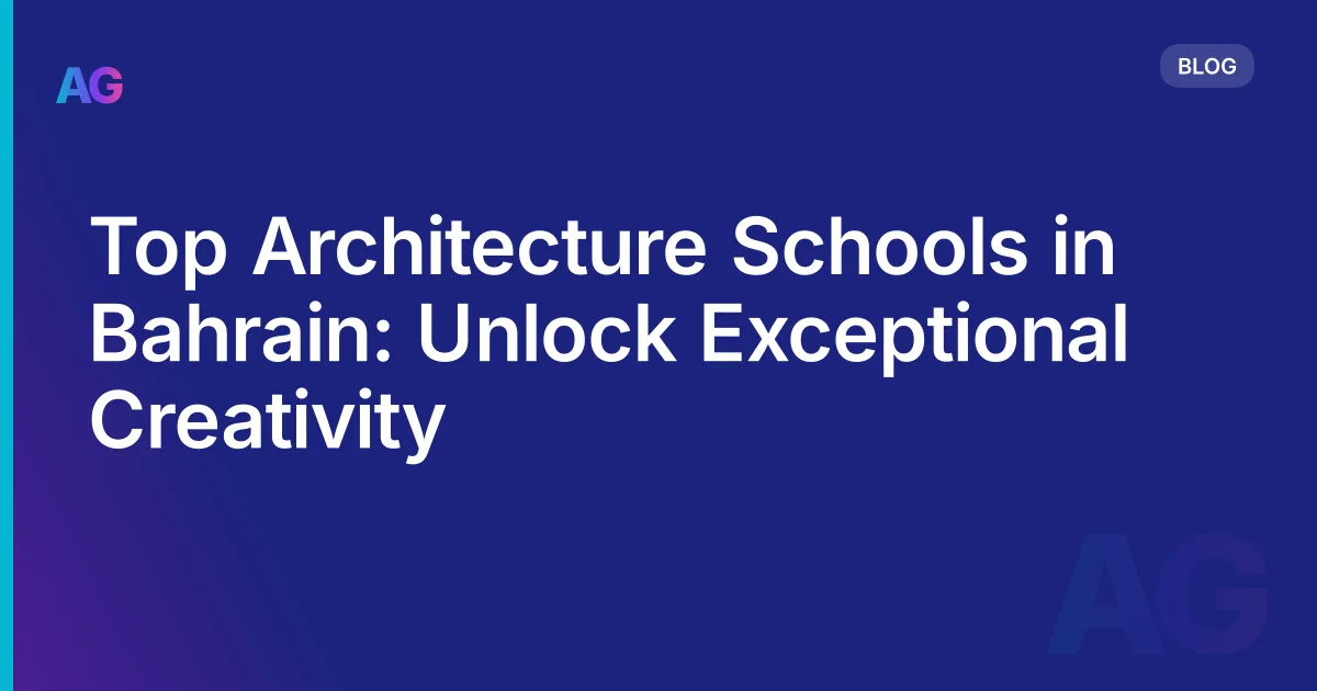 Top Architecture Schools in Bahrain: Unlock Exceptional Creativity