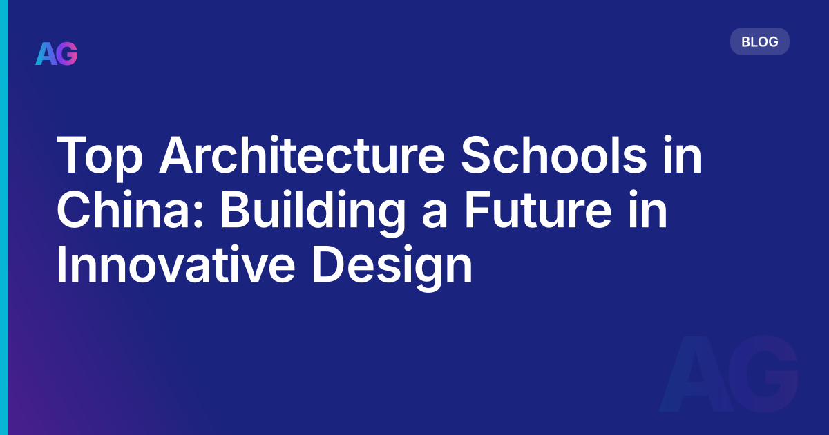 Top Architecture Schools in China: Building a Future in Innovative Design